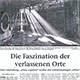 Die Faszination verlassener Orte